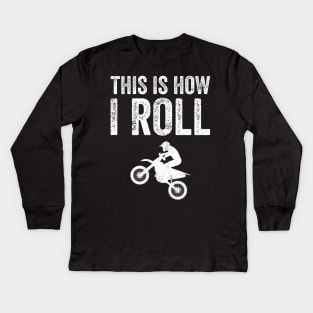 This is how I roll motorcycle Kids Long Sleeve T-Shirt